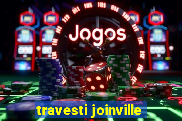 travesti joinville